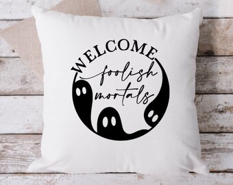 Welcome Foolish Mortals Pillow, Throw Pillow, Halloween Pillow 18 x 18 Pillow, Pillow, Ghost