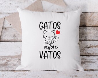 Gatos Before Vatos  White Pillow, Throw Pillow, Funny Pillow, Sarcastic Pillow, 18 x 18 Pillow, Valentine's Day