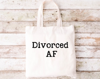 Divorce AF Tote Bag, Funny Tote Bag, Tote Bag, Canvas Tote Bag
