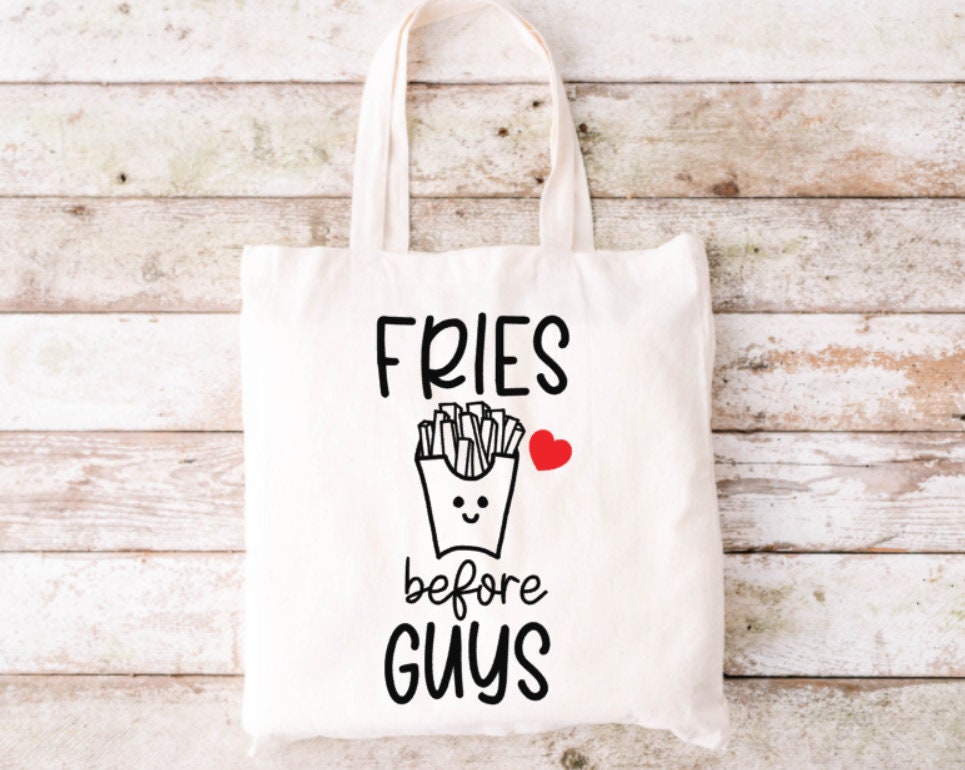 Fries Before Guys Canvas Tote Bag: Funny Foodie Gift