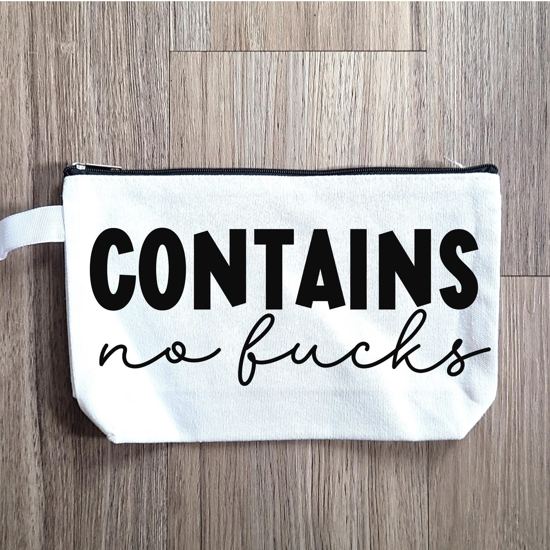 Contains No F*cks Pouch, Makeup Bag, Purse Organizer, Snack Bag, Pouch, Small Bag, Cosmetic Bag