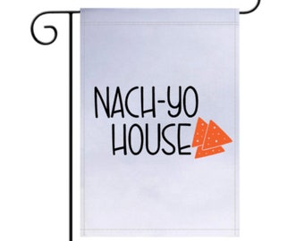 Nacho House Garden Flag, Garden Flag, Funny Garden Flag