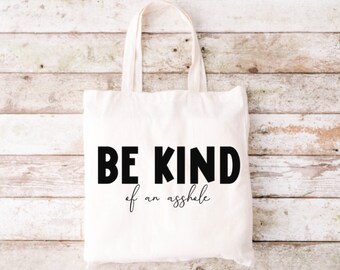 Be Kind Of An Asshole Tote Bag, Funny Tote Bag, Tote Bag, Canvas Tote Bag