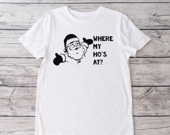 Where My Ho's At Holiday Crew Neck T-shirt, Lucky, Unisex Tshirt, Funny Tshirt, Christmas Shirt, Holiday Shirt