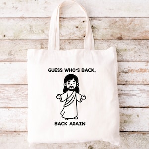 Funny Jesus Tote Bag: Guess Who&#39;s Back, Back Again