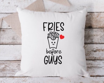 Fries Before Guys  White Pillow, Throw Pillow, Funny Pillow, Sarcastic Pillow, 18 x 18 Pillow, Valentine's Day