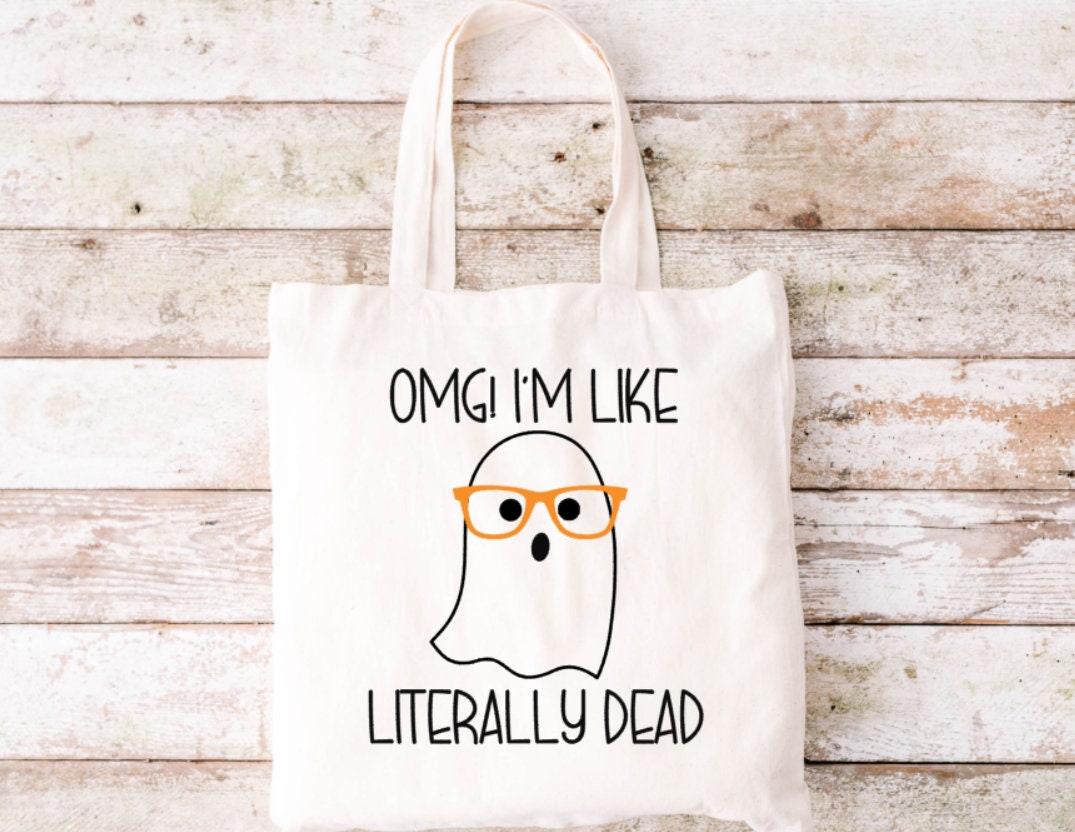 OMG I'm Like Literally Dead Tote, Funny Tote Bag, Tote Bag, Canvas Tote Bag, Halloween Tote