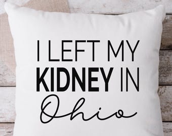 Left My Kidney In Pillow, Kidney Donor Pillow, Organ Donor Pillow, Throw Pillow, Living Donor Pillow, 18 x 18 Pillow, Pillow, White Pillow