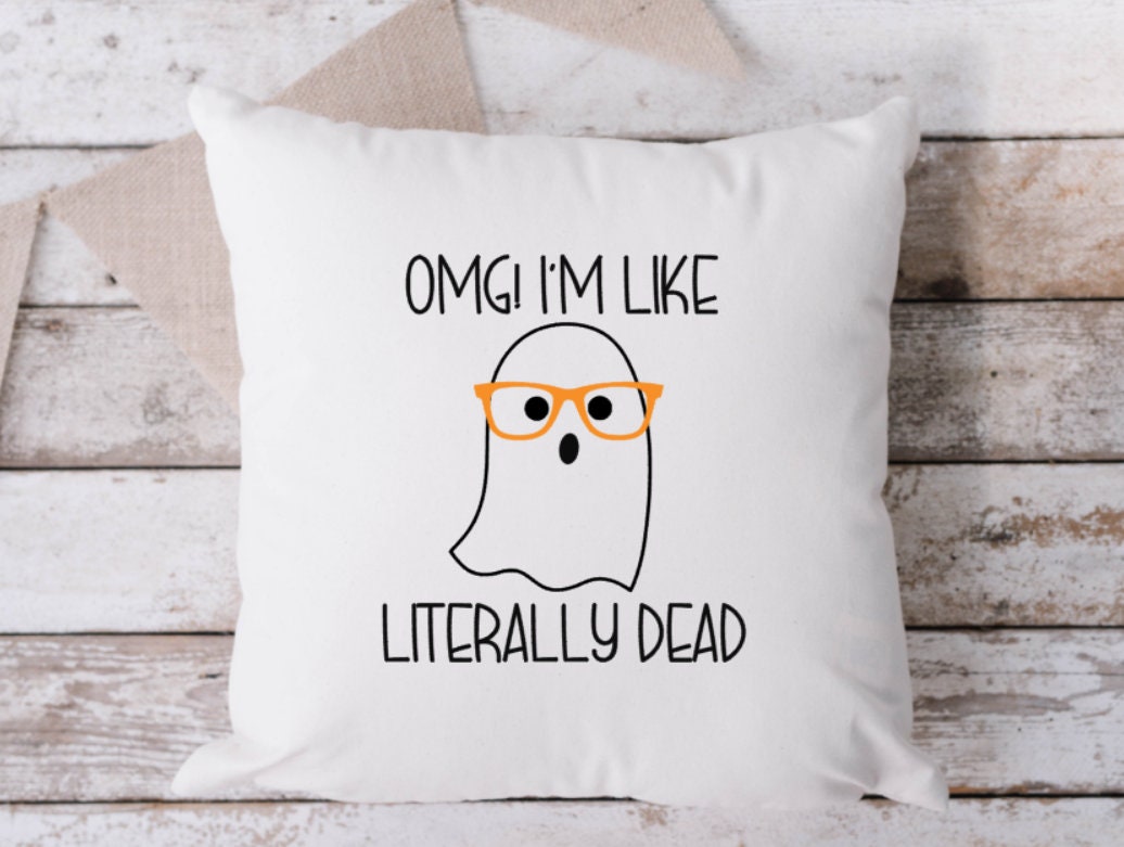 OMG I'm Like Literally Dead White Pillow, Throw Pillow, Funny Pillow, Sarcastic Pillow, 18 x 18 Pillow, Pillow, White Pillow, Bruh - Image 1