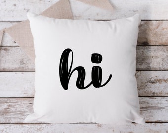 Hi White Pillow, Throw Pillow, Funny Pillow, Sarcastic Pillow, 18 x 18 Pillow, Pillow, White Pillow, Hi