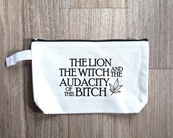The Lion The Witch And The Audacity Of This Bitch Pouch, Makeup Bag, Purse Organizer, Snack Bag, Pouch, Small Bag, Cosmetic Bag