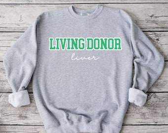 Living Donor Sweatshirt, Liver Donor, Donate Life, Living Donor, Sweatshirt, Unisex Sweatshirt
