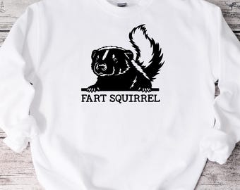 Fart Squirrel Sweatshirt, Skunk Sweatshirt, Funny Sweatshirt, Unisex Sweatshirt, Funny Shirt, Skunk