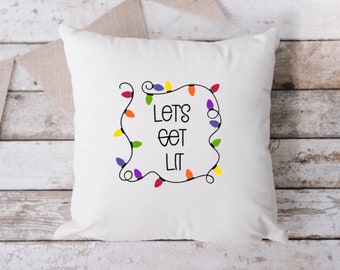 Let's Get Lit, Throw Pillow, Funny Pillow, Sarcastic Pillow, 18 x 18 Pillow, Pillow, Christmas Pillow