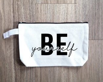 Be Yourself Pouch, Makeup Bag, Makeup Pouch, Purse Organizer, Snack Bag, Pouch, Small Bag, Cosmetic Bag
