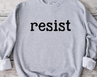 Resist Sweatshirt, Democracy Sweatshirt, Justice Sweatshirt, Unisex Sweatshirt, Activist Shirt, FDT