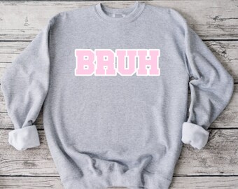 Bruh Sweatshirt, Bruh, Funny Sweatshirt, Unisex Sweatshirt, Funny Shirt