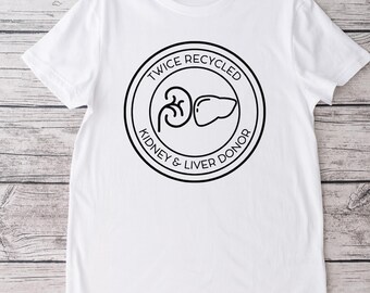 Twice Recycled Double Donor Crew Neck T-shirt, Donate Life, Living Donor, Kidney Donor, Double Donor