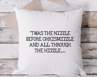 Twas The Nizzle Before Chrismizzle Pillow, Throw Pillow, Funny Pillow, Sarcastic Pillow, 18 x 18 Pillow, Pillow, Christmas Pillow