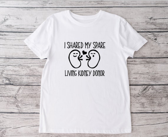 Share Your Spare Kidney Tee - Organ Donor Awareness T-Shirt Share Your Spare Kidney Tee - Organ Donor Awareness T-Shirt