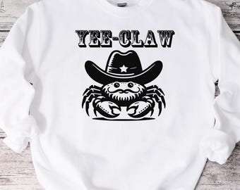 Yee Claw Sweatshirt, Funny Sweatshirt, Unisex Sweatshirt, Funny Shirt