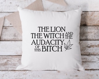 The Lion The Witch And The Audacity Of This Bitch White Pillow, Throw Pillow, Funny Pillow, Sarcastic Pillow, 18 x 18 Pillow, Pillow
