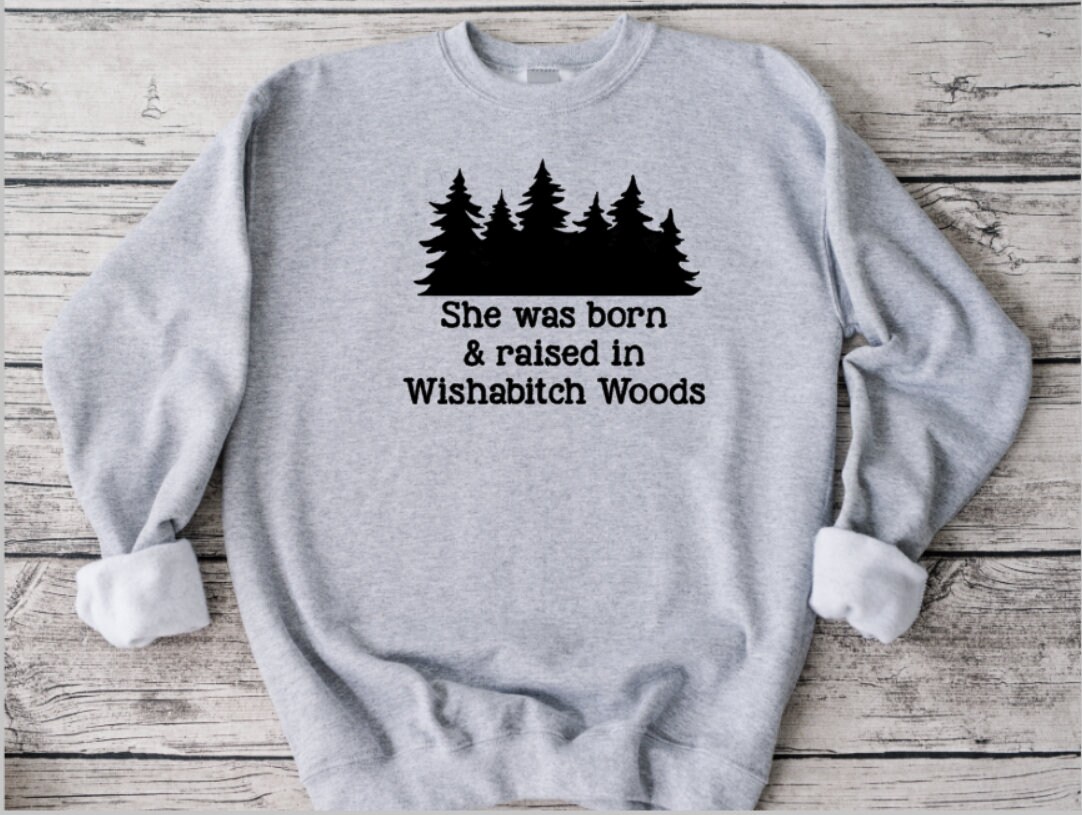 Wishabitch Woods Sweatshirt: Funny Unisex Crewneck - Image 1