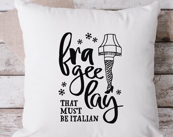 Fra Gee Lay Pillow, Throw Pillow, Funny Pillow, Sarcastic Pillow, 18 x 18 Pillow, Pillow, Christmas Pillow, Christmas Story
