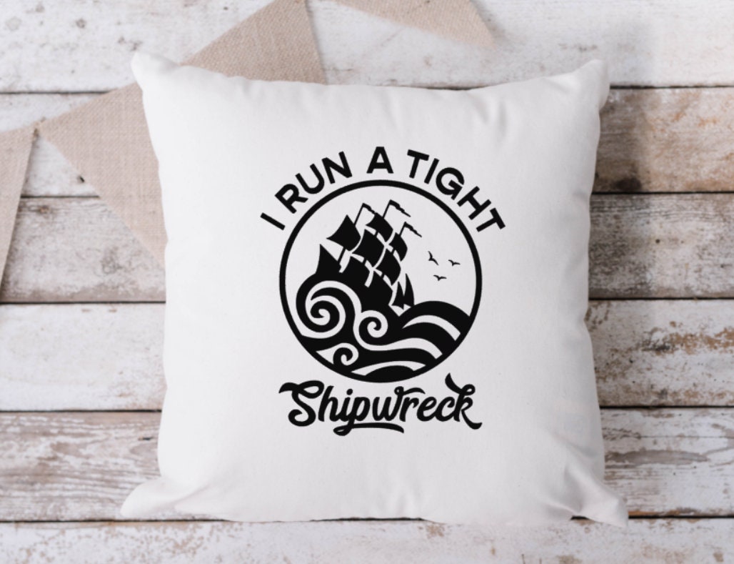 I Run A Tight Shipwreck Pillow: Sarcastic Throw Pillow (18x18) - Image 1