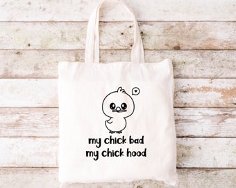 My Chick Bad My Chick Hood Tote Bag, Funny Tote Bag, Tote Bag, Canvas Tote Bag