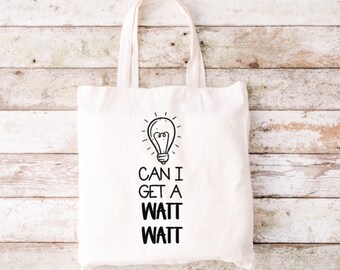 Can I Get A Watt Watt Tote Bag, Funny Tote Bag, Tote Bag, Canvas Tote Bag