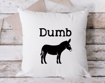 Dumb Ass White Pillow, Throw Pillow, Funny Pillow, Sarcastic Pillow, 18 x 18 Pillow, Pillow, White Pillow
