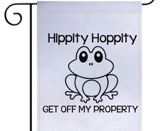 Hippity Hoppity Get Off My Property Garden Flag, Garden Flag, Funny Garden Flag