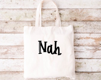 Nah Tote Bag, Funny Tote Bag, Tote Bag, Canvas Tote Bag