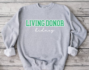Living Donor Sweatshirt, Kidney Donor, Donate Life, Living Donor, Sweatshirt, Unisex Sweatshirt