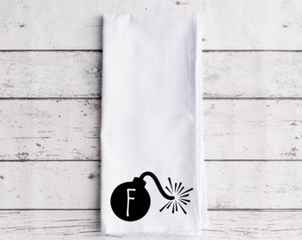 F Bomb Flour Sack Tea Towel, Tea Towel, Funny Kitchen Towel, Flour Sack Towel