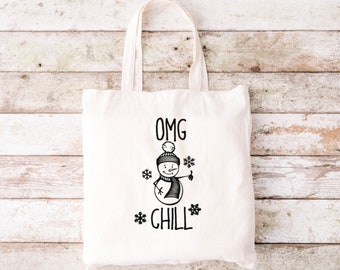 OMG Chill Tote Bag, Funny Tote Bag, Tote Bag, Canvas Tote Bag, Christmas Tote, Holiday Tote