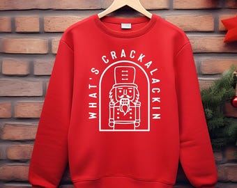 Nutcracker Holiday Sweatshirt, Funny Sweatshirt, Unisex Sweatshirt, Funny Shirt, Christmas