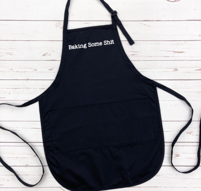 Baking Some Shit Black Apron, Apron, Funny Apron, Custom Apron, Baker's Apron Chef Apron, Novelty Apron, Linen, Cooking Apron