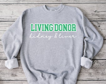 Living Donor Sweatshirt, Kidney Donor, Donate Life, Living Donor, Liver Donor, Double Donor, Sweatshirt, Unisex Sweatshirt