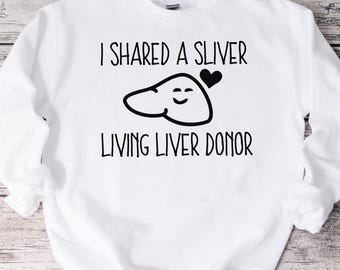 Liver Donor Sweatshirt, Liver Donor, Donate Life, Living Donor, Living Liver Donor, Sweatshirt, Unisex Sweatshirt, Donate Life