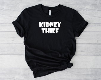 Kidney Thief Kidney Recipient Crew Neck T-shirt, Donate Life, Kidney Recipient, Organ Transplant Recipient Shirt