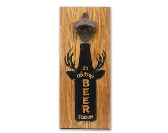 It's always BEER season Carved Wood Bottle Opener | Father's Day Gift, Deer Hunter Gift, Wall Mounted Bottle Cap Opener, Bottle Cap Remover