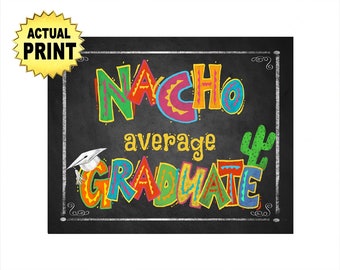 Nacho Average Graduate PRINTED sign | Fiesta Nacho Bar Graduation Party Sign, Grad Party Decor, Graduation Decorations, Taco Party Sign