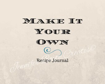 Make It Your Own - Recipe Journal