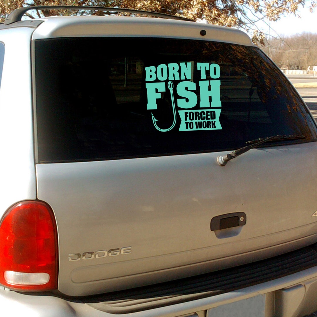 Buy Born to Fish Forced to Work Decal, Decorate Your Car or Truck