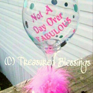 Not A Day Over Fabulous Wine Glass Not A Day Over Fabulous Wine Glass