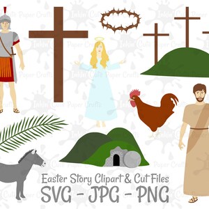 May include: A set of Easter story clipart and cut files, including a soldier, a cross, an angel, a rooster, a man in a robe, a palm branch, a donkey, and a tomb. The text "Easter Story Clipart & Cut Files SVG - JPG - PNG" is at the bottom of the image.
