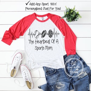 Sports Mom Shirt, Heartbeat Of A Sports Mom,Football Mom, Baseball Mom, Soccer Mom, Dance Mom, Hockey Mom, Basketball Mom , Mom Team