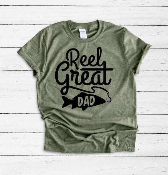Fishing Dad T-shirt, Father's Day Shirt, Fishing Shirt, T-shirt for Dad,  Reel Great Dad, Dad T-shirt, Dad Shirt, Father T-shirt, Fishing 